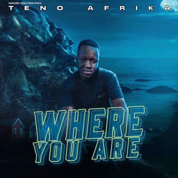 Teno Afrika – Where You Are