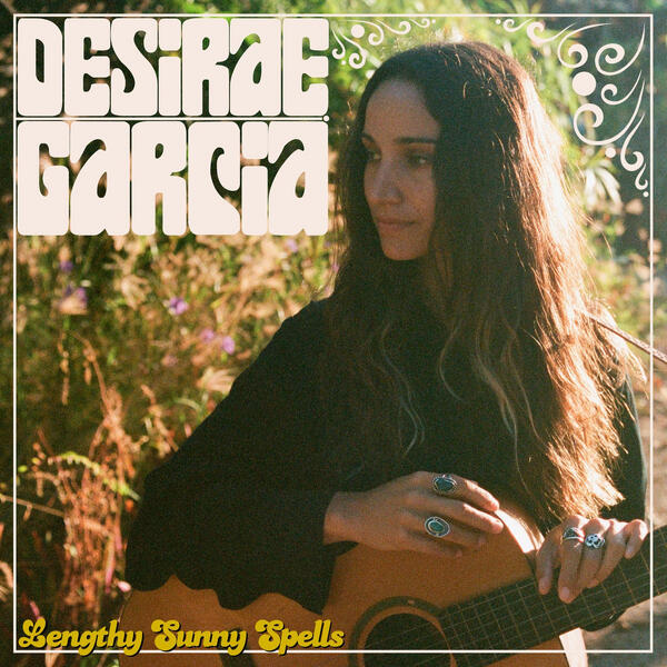 Desirae Garcia - Lengthy Sunny Spells