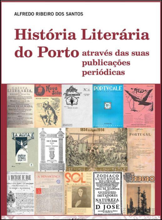 Alfredo Ribeiro dos Santos - História Literária do Porto