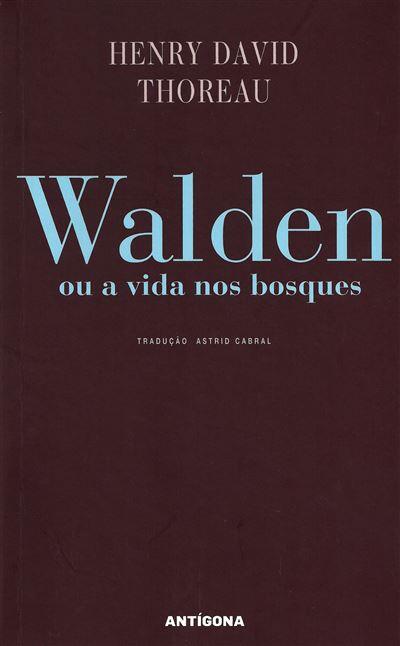 Henry David Thoreau - Walden ou a Vida nos Bosques