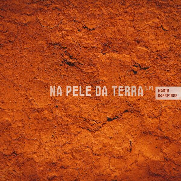 Mário Barreiros - Na Pele da Terra