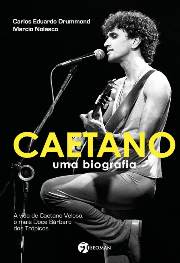 Carlos Eduardo Drummond - Caetano: Uma Biografia