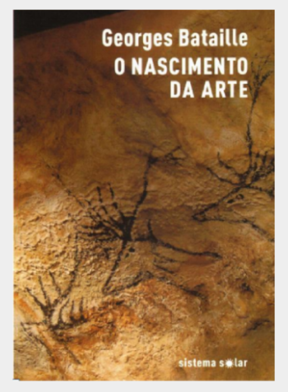 Georges Bataille - O Nascimento da Arte