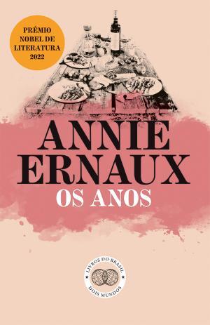 Annie Ernaux - Os Anos