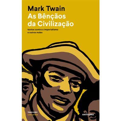 Mark Twain - As Bênçãos da Civilização