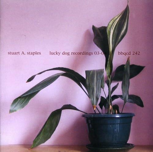 Stuart A. Staples – Lucky Dog Recordings 03-04