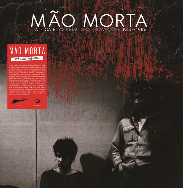 Mão Morta – Até Cair: As Primeiras Gravações 1985-1986