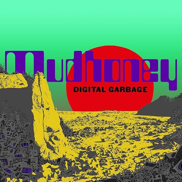 Mudhoney – Digital Garbage