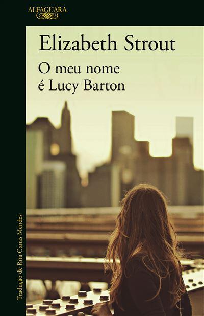 Elizabeth Strout - O Meu Nome é Lucy Barton