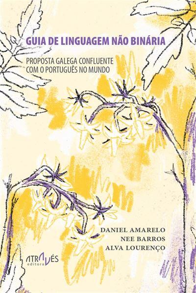 Daniel Amarelo, Alva Lourenço e Nee Barros - Guia de Linguagem Não Binária