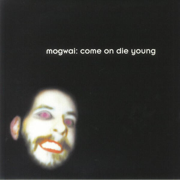 Mogwai – Come On Die Young
