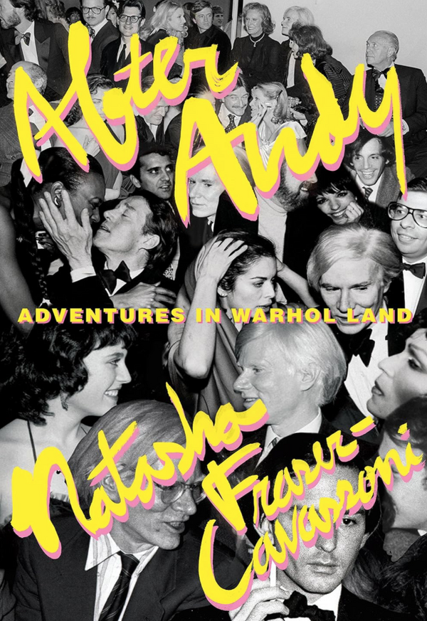 Natasha Fraser-Cavassoni - After Andy: Adventures in Warhol Land (EN)