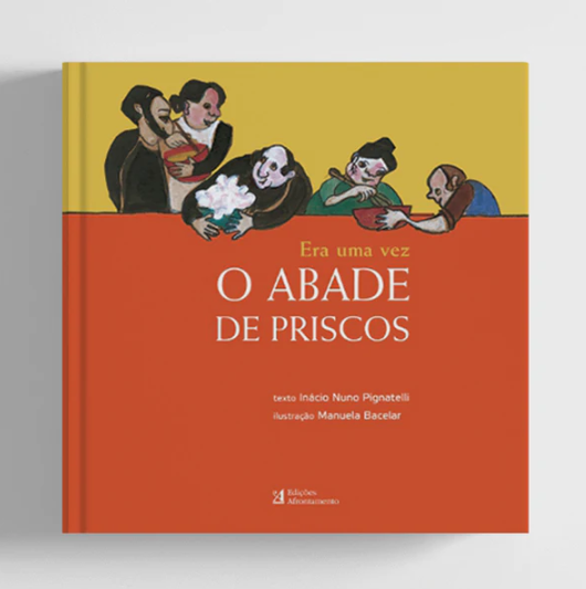 Inácio Nuno Pignatelli - Era uma Vez o Abade de Priscos