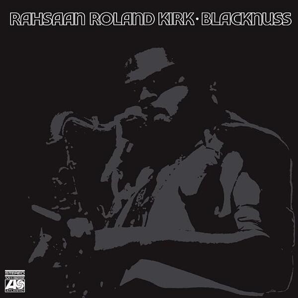 Rahsaan Roland Kirk – Blacknuss