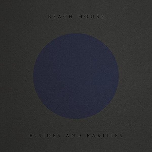 Beach House – B-Sides And Rarities