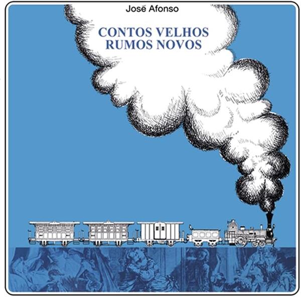 José Afonso – Contos Velhos Rumos Novos