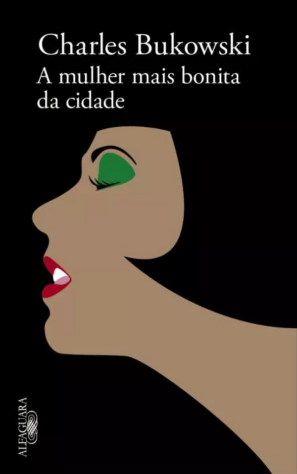 Charles Bukowski - A Mulher Mais Bonita da Cidade