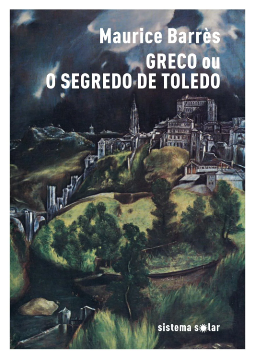 Maurice Barres - Greco ou o Segredo de Toledo