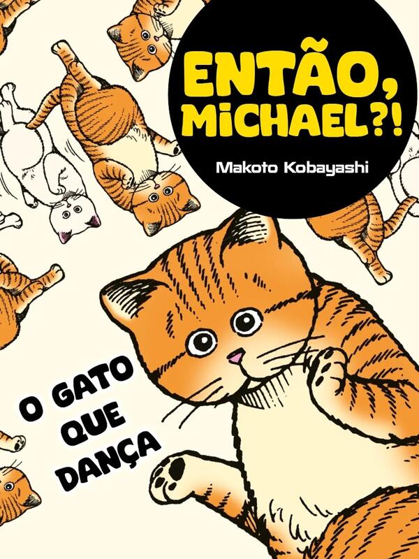 Makoto Kobayashi - Então, Michael?!: O gato que dança