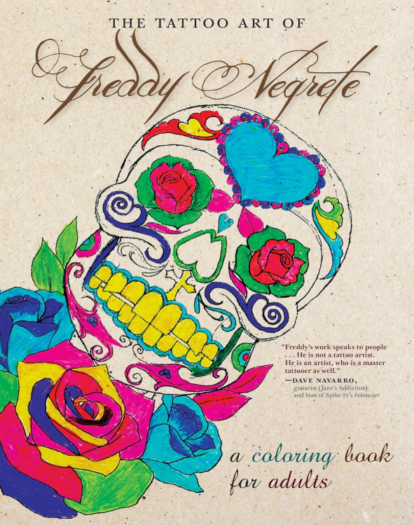 Freddy Negrete - Tattoo Art of Freddy Negrete, The A Coloring Book for Adults (Colouring Book (EN)