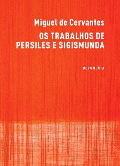 Miguel de Cervantes - Os Trabalhos de Persiles e Sigismunda