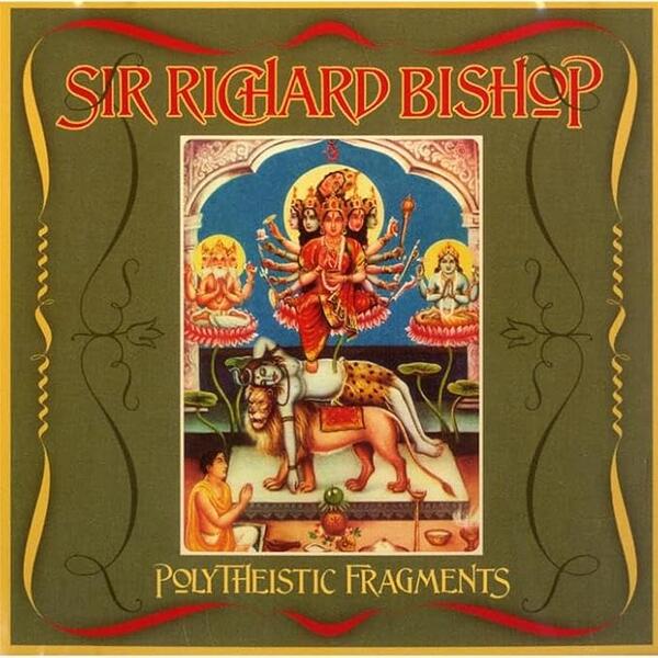 Sir Richard Bishop - Polytheistic Fragments